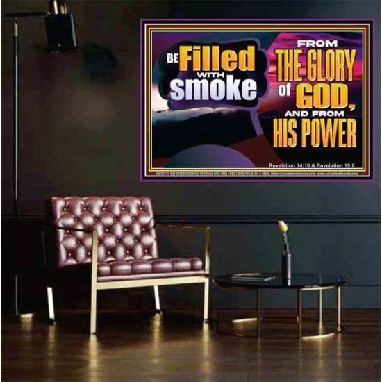 BE FILLED WITH SMOKE FROM THE GLORY OF GOD AND FROM HIS POWER  Christian Quote Poster  GWPOSTER12717  