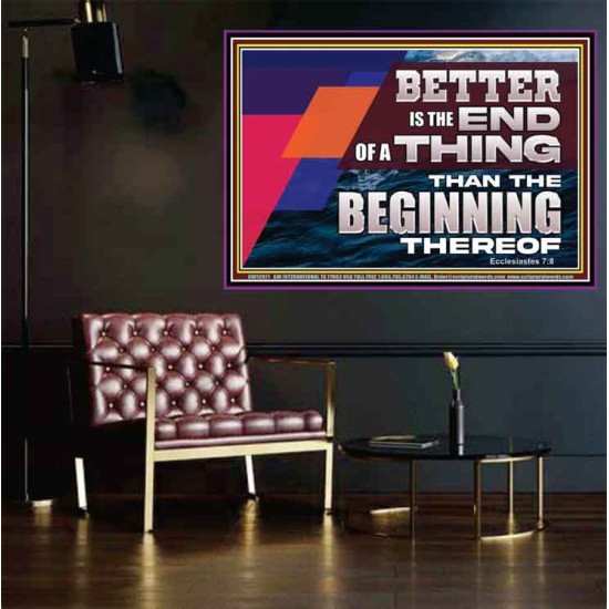 BETTER IS THE END OF A THING THAN THE BEGINNING THEREOF  Contemporary Christian Wall Art Poster  GWPOSTER12971  