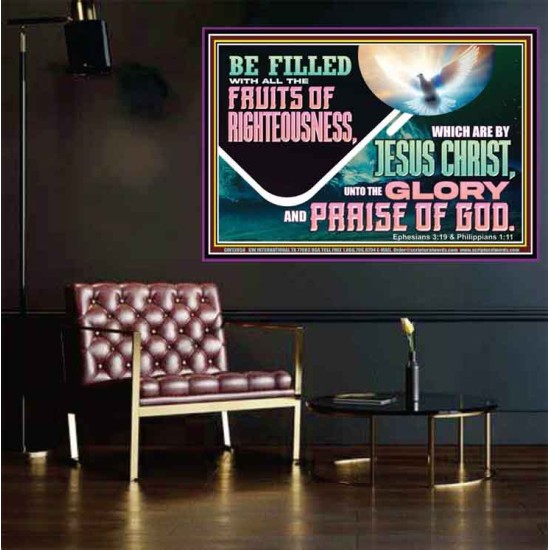 BE FILLED WITH ALL FRUITS OF RIGHTEOUSNESS  Unique Scriptural Picture  GWPOSTER13058  