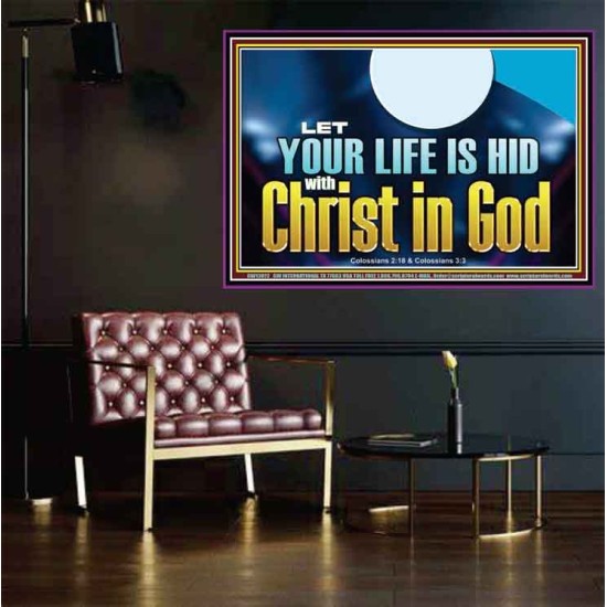 LET YOUR LIFE IS HID WITH CHRIST IN GOD  Church Office Poster  GWPOSTER13072  