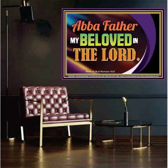 ABBA FATHER MY BELOVED IN THE LORD  Religious Art  Glass Poster  GWPOSTER13096  