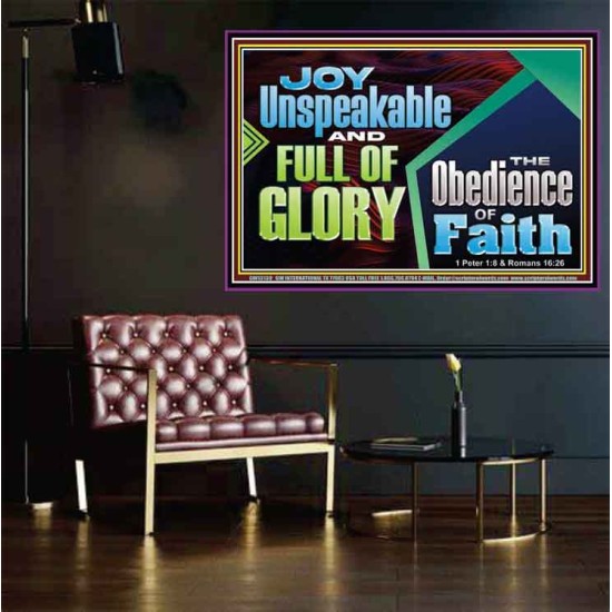 JOY UNSPEAKABLE AND FULL OF GLORY THE OBEDIENCE OF FAITH  Christian Paintings Poster  GWPOSTER13130  