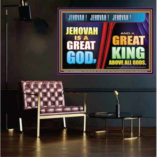A GREAT KING ABOVE ALL GOD JEHOVAH  Unique Scriptural Poster  GWPOSTER9531  