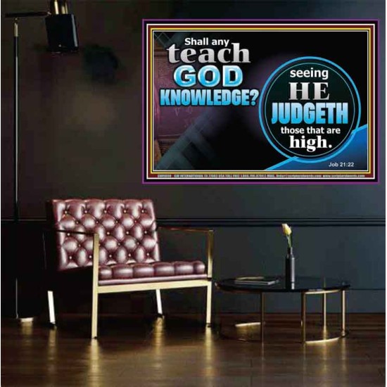 SHALL ANY TEACH GOD KNOWLEDGE?  Large Poster Scripture Wall Art  GWPOSTER9898  