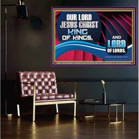 OUR LORD JESUS CHRIST KING OF KINGS, AND LORD OF LORDS.  Encouraging Bible Verse Poster  GWPOSTER9953  