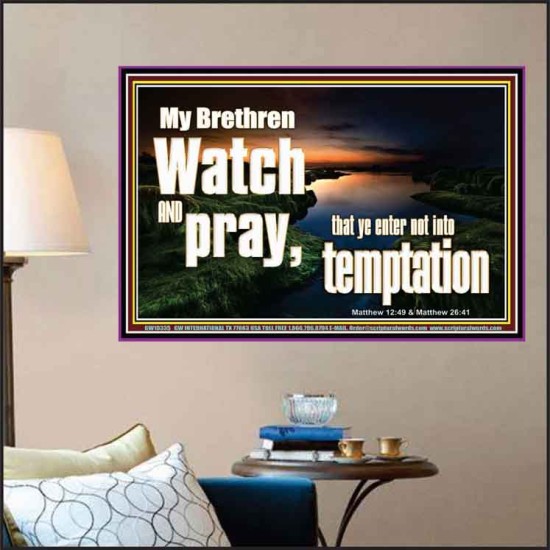 WATCH AND PRAY BRETHREN  Bible Verses Poster Art  GWPOSTER10335  