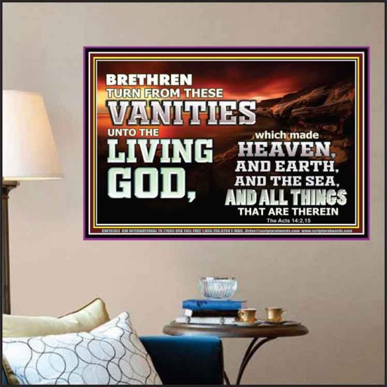 TURN FROM THESE VANITIES TO THE LIVING GOD JEHOVAH  Unique Scriptural Poster  GWPOSTER10363  