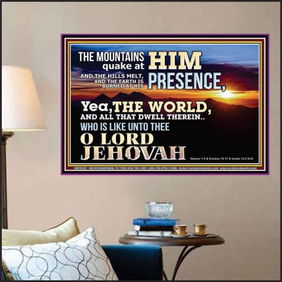 WHO IS LIKE UNTO THEE OUR LORD JEHOVAH  Unique Scriptural Picture  GWPOSTER10381  