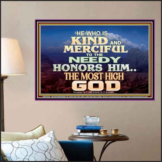 KINDNESS AND MERCIFUL TO THE NEEDY HONOURS THE LORD  Ultimate Power Poster  GWPOSTER10428  