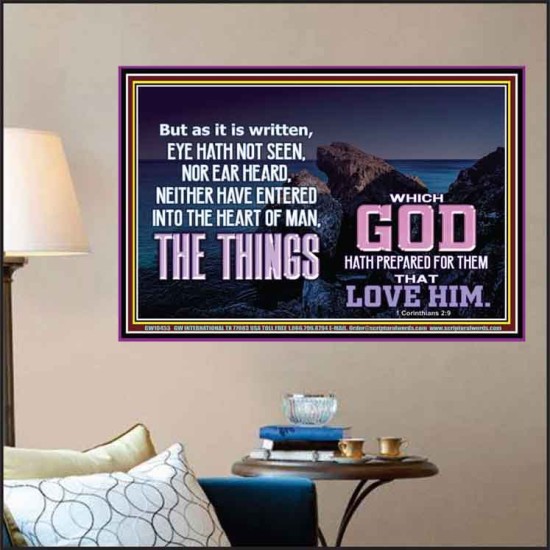 WHAT THE LORD GOD HAS PREPARE FOR THOSE WHO LOVE HIM  Scripture Poster Signs  GWPOSTER10453  