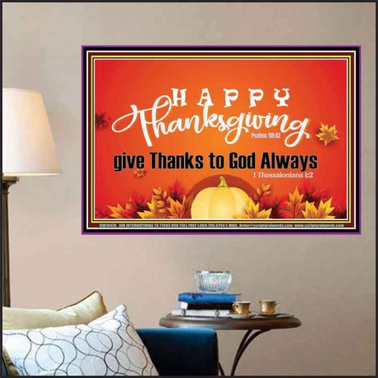 HAPPY THANKSGIVING GIVE THANKS TO GOD ALWAYS  Scripture Art Poster  GWPOSTER10476  