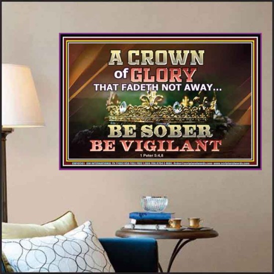 CROWN OF GLORY THAT FADETH NOT BE SOBER BE VIGILANT  Contemporary Christian Paintings Poster  GWPOSTER10501  