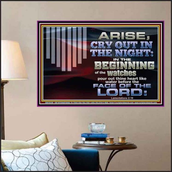 ARISE CRY OUT IN THE NIGHT IN THE BEGINNING OF THE WATCHES  Christian Quotes Poster  GWPOSTER10596  