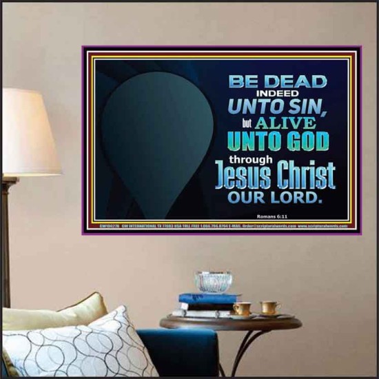 BE ALIVE UNTO TO GOD THROUGH JESUS CHRIST OUR LORD  Bible Verses Poster Art  GWPOSTER10627B  