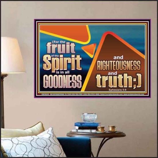FRUIT OF THE SPIRIT IS IN ALL GOODNESS RIGHTEOUSNESS AND TRUTH  Eternal Power Picture  GWPOSTER10649  