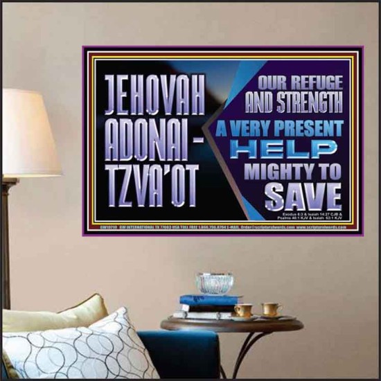 JEHOVAH ADONAI  TZVAOT OUR REFUGE AND STRENGTH  Ultimate Inspirational Wall Art Poster  GWPOSTER10710  