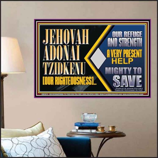 JEHOVAH ADONAI TZIDKENU OUR RIGHTEOUSNESS EVER PRESENT HELP  Unique Scriptural Poster  GWPOSTER10711  