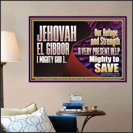 JEHOVAH EL GIBBOR MIGHTY GOD MIGHTY TO SAVE  Eternal Power Poster  GWPOSTER10715  