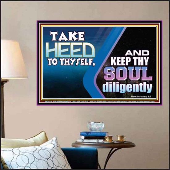 TAKE HEED TO THYSELF AND KEEP THY SOUL DILIGENTLY  Sanctuary Wall Poster  GWPOSTER10718  