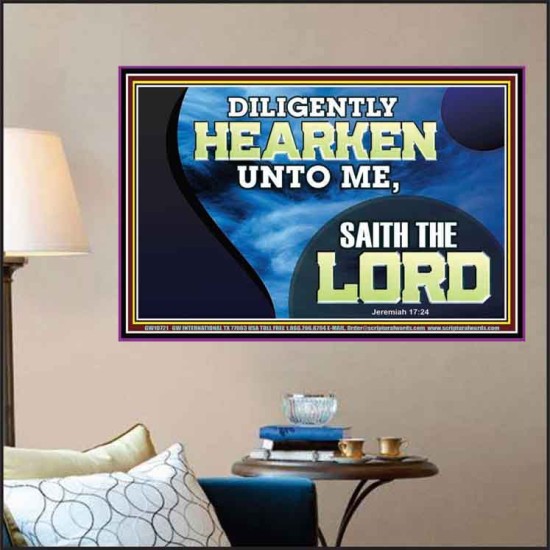 DILIGENTLY HEARKEN UNTO ME SAITH THE LORD  Unique Power Bible Poster  GWPOSTER10721  