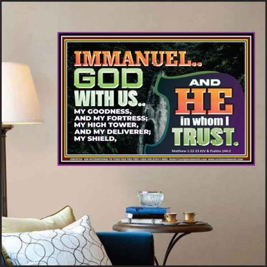 IMMANUEL..GOD WITH US OUR GOODNESS FORTRESS HIGH TOWER DELIVERER AND SHIELD  Christian Quote Poster  GWPOSTER10755  