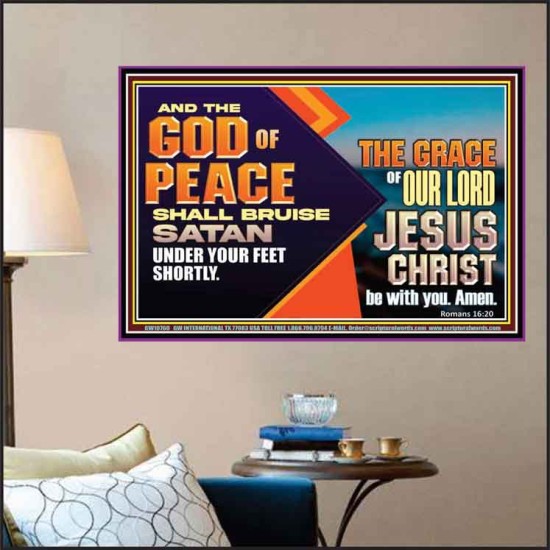 THE GOD OF PEACE SHALL BRUISE SATAN UNDER YOUR FEET SHORTLY  Scripture Art Prints Poster  GWPOSTER10760  