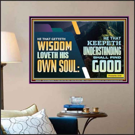 HE THAT GETTETH WISDOM LOVETH HIS OWN SOUL  Bible Verse Art Poster  GWPOSTER10761  