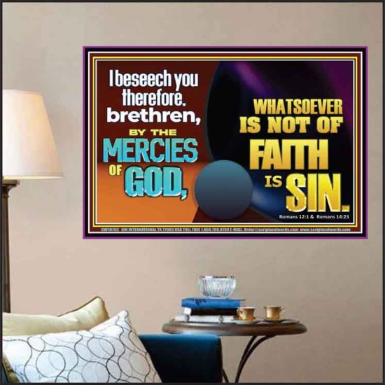 WHATSOEVER IS NOT OF FAITH IS SIN  Contemporary Christian Paintings Poster  GWPOSTER10793  