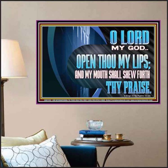 OPEN THOU MY LIPS AND MY MOUTH SHALL SHEW FORTH THY PRAISE  Scripture Art Prints  GWPOSTER11742  