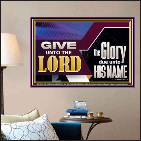 GIVE UNTO THE LORD GLORY DUE UNTO HIS NAME  Ultimate Inspirational Wall Art Poster  GWPOSTER11752  