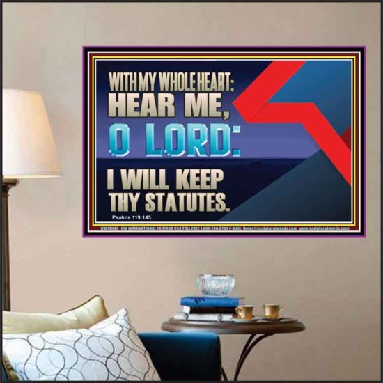 WITH MY WHOLE HEART I WILL KEEP THY STATUTES O LORD  Wall Art Poster  GWPOSTER12049  