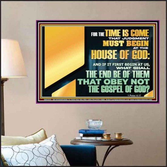 FOR THE TIME IS COME THAT JUDGEMENT MUST BEGIN AT THE HOUSE OF THE LORD  Modern Christian Wall Décor Poster  GWPOSTER12075  