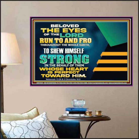 BELOVED THE EYES OF THE LORD RUN TO AND FRO THROUGHOUT THE WHOLE EARTH  Scripture Wall Art  GWPOSTER12094  