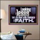 LOOKING UNTO JESUS THE AUTHOR AND FINISHER OF OUR FAITH  Décor Art Works  GWPOSTER12116  