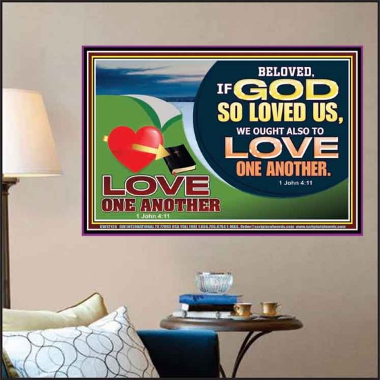 GOD LOVES US WE OUGHT ALSO TO LOVE ONE ANOTHER  Unique Scriptural ArtWork  GWPOSTER12128  