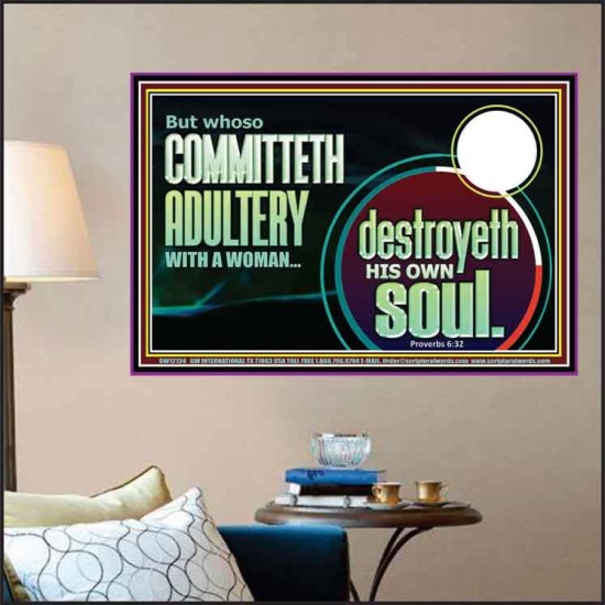 WHOSO COMMITTETH ADULTERY WITH A WOMAN DESTROYED HIS OWN SOUL  Custom Christian Artwork Poster  GWPOSTER12134  