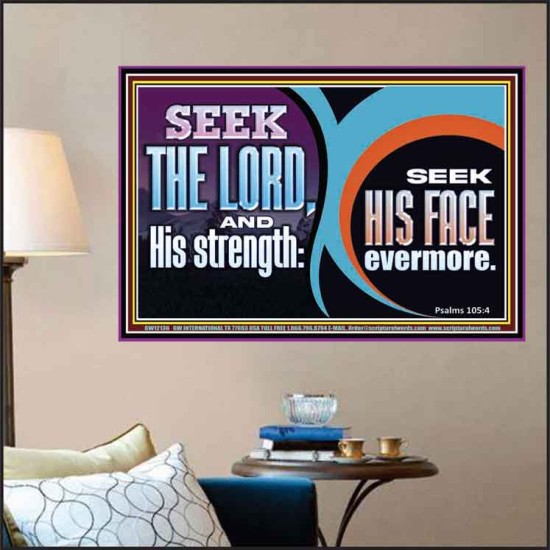 SEEK THE LORD HIS STRENGTH AND SEEK HIS FACE CONTINUALLY  Unique Scriptural ArtWork  GWPOSTER12136  