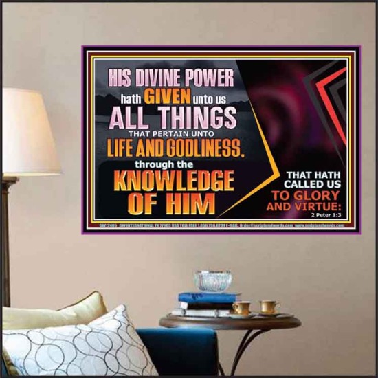 HIS DIVINE POWER HATH GIVEN UNTO US ALL THINGS  Eternal Power Poster  GWPOSTER12405  