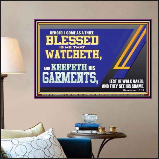 BLESSED IS HE THAT WATCHETH AND KEEPETH HIS GARMENTS  Bible Verse Poster  GWPOSTER12704  
