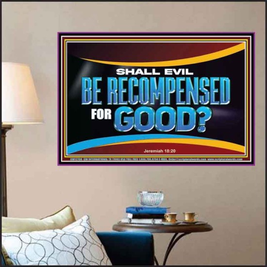 SHALL EVIL BE RECOMPENSED FOR GOOD  Scripture Poster Signs  GWPOSTER12708  