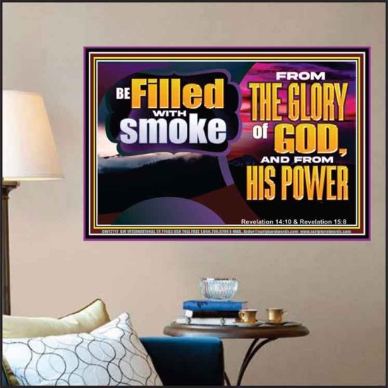 BE FILLED WITH SMOKE FROM THE GLORY OF GOD AND FROM HIS POWER  Christian Quote Poster  GWPOSTER12717  
