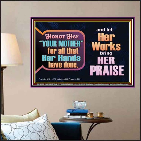 HONOR YOUR MOTHER FOR ALL THAT SHE HAVE DONE FOR YOU  Scriptural Poster Poster  GWPOSTER12834  