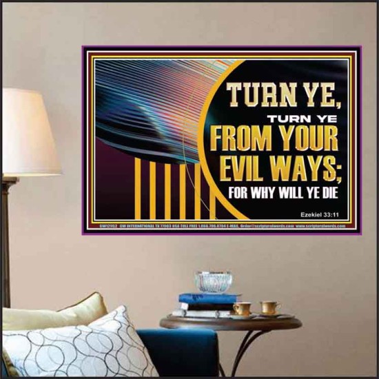 TURN FROM YOUR EVIL WAYS  Religious Wall Art   GWPOSTER12952  