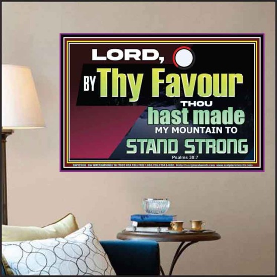 THY FAVOUR HAST MADE MY MOUNTAIN TO STAND STRONG  Modern Christian Wall Décor Poster  GWPOSTER12960  