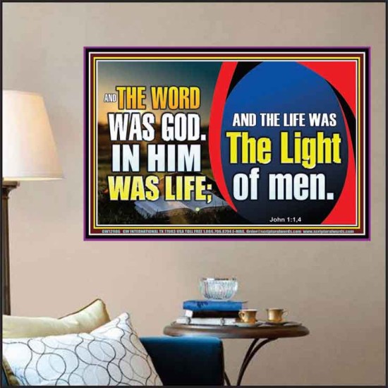 THE WORD WAS GOD IN HIM WAS LIFE THE LIGHT OF MEN  Unique Power Bible Picture  GWPOSTER12986  