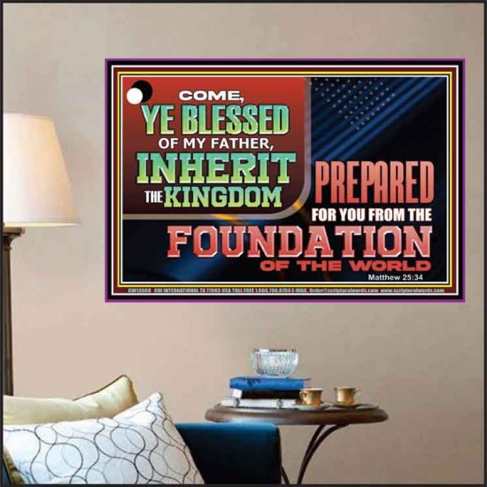 COME YE BLESSED OF MY FATHER INHERIT THE KINGDOM  Righteous Living Christian Poster  GWPOSTER13088  