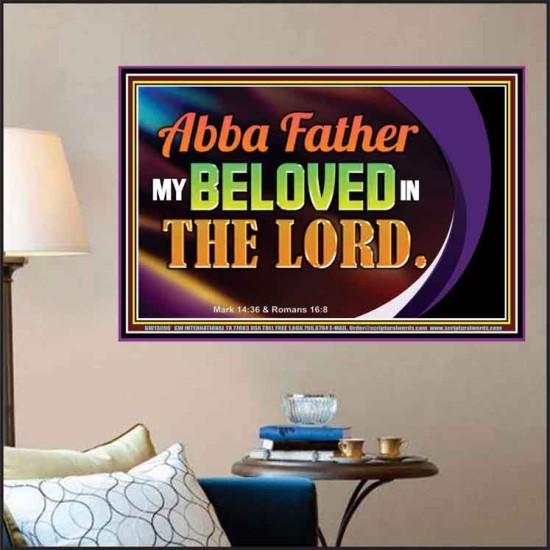 ABBA FATHER MY BELOVED IN THE LORD  Religious Art  Glass Poster  GWPOSTER13096  