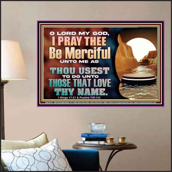 MY GOD BE MERCIFUL UNTO ME AS THOU USEST TO DO UNTO THOSE THAT LOVE THY NAME  Religious Art Picture  GWPOSTER13115  
