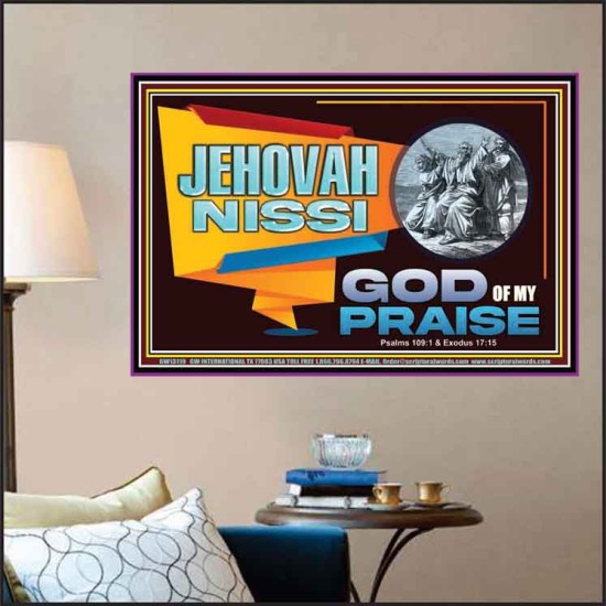 JEHOVAH NISSI GOD OF MY PRAISE  Christian Wall Décor  GWPOSTER13119  