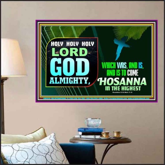 LORD GOD ALMIGHTY HOSANNA IN THE HIGHEST  Ultimate Power Picture  GWPOSTER9558  